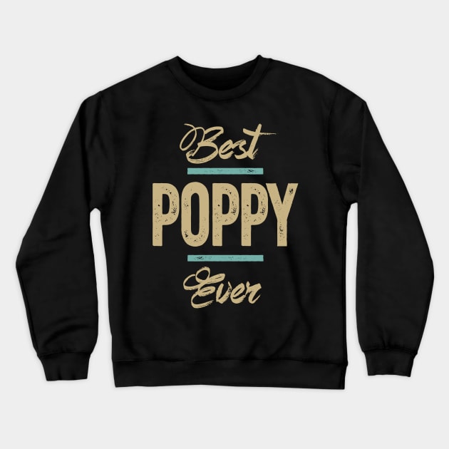 Mens Best Poppy Ever Funny Father's Day Gift Crewneck Sweatshirt by cidolopez